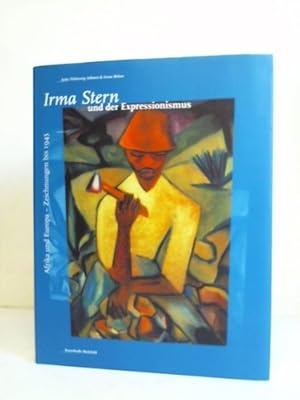 Bild des Verkufers fr Irma Stern und der Expressioniesmus Afrika und Europa. Bilder und Zeichnungen bis 1945 zum Verkauf von Celler Versandantiquariat