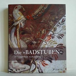 Imagen del vendedor de Die Badstuben im Fuggerhaus zu Augsburg a la venta por Celler Versandantiquariat