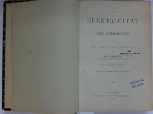 Image du vendeur pour Die Elektricitt und ihre Anwendungen. Ein Lehr- und Lesebuch mis en vente par Celler Versandantiquariat