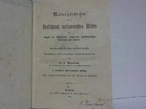 Bild des Verkufers fr Naturgeschichte des in Deutschland vorkommenden Wildes mit Angabe der Schiezeiten, Jagdarten, waidmnnischen Ausdrcke und Fhrten zum Verkauf von Celler Versandantiquariat