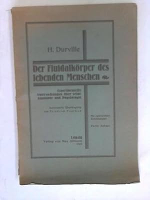 Der Fluidalkörper des lebenden Menschen. Experimentelle Untersuchungen über seine Anatomie und Ph...