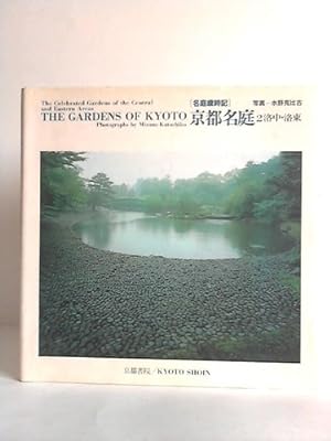 Image du vendeur pour The Celebrated Gardens of the Central and Eastern Areas - The Gardens of Kyoto mis en vente par Celler Versandantiquariat