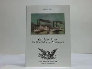 Bild des Verkufers fr Ol' Man River. Die Geschichte des Mississippi zum Verkauf von Celler Versandantiquariat