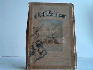 Seller image for Der erste und lteste Robinson. Robinson Crusoe des lteren Reisen, wunderbare Abenteuer und Erlebnisse for sale by Celler Versandantiquariat