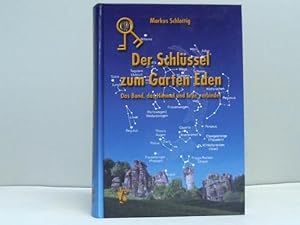 Der Schlüssel zum Garten Eden Der Schlüssel zu den letzten Wahrheiten der Menschheit. Das Band, d...