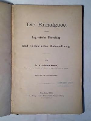 Bild des Verkufers fr Die Kanalgase, deren hygienische Bedeutung und technische Behandlung zum Verkauf von Celler Versandantiquariat