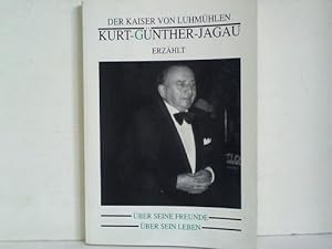 Köss-Buur, Willem von Putensen oder einfach: Mein Freund! Erinnerungen des Kaisers von Luhmühlen ...