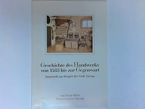 Bild des Verkufers fr Geschichte des Handwerks von 1585 bis zur Gegenwart dargestellt am Beispiel der Stadt Springe zum Verkauf von Celler Versandantiquariat