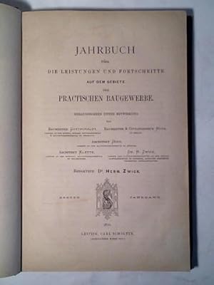 Seller image for Jahrbuch ber die Leistungen und Fortschritte auf dem Gebiete der Practischen Baugewerbe. Erster Jahrgang for sale by Celler Versandantiquariat