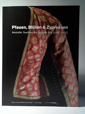 Bild des Verkufers fr Pfauen, Blten und Zypressen: Persische Textilien der Qajaren-Zeit (1788 - 1925) zum Verkauf von Celler Versandantiquariat