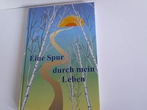 Eine Spur durch mein Leben