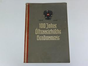 Festschrift zur Hundertjahrfeier der Österreichischen Bundesgendarmerie 1849-1949