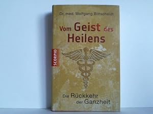 Vom Geist des Heilens. Die Rückkehr der Ganzheit