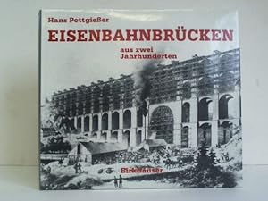 Bild des Verkufers fr Eisenbahnbrcken aus zwei Jahrhunderten zum Verkauf von Celler Versandantiquariat