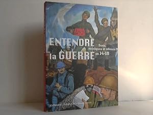 Seller image for Entendre la Guerre. Sons, musiques et silence en 14-18 for sale by Celler Versandantiquariat