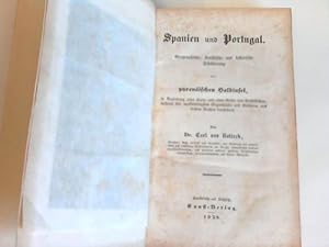 Spanien und Portugal. Geographische, statistische und historische Schilderung der pyrenäischen ha...