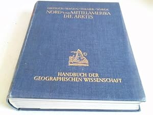 Handbuch der Geographischen Wissenschaft. Nord- und Mittelamerika und die Arktis. In Natur, Kultu...