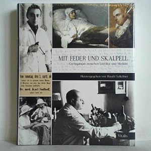Bild des Verkufers fr Mit Feder und Skalpell. Grenzgnger zwischen Literatur und Medizin zum Verkauf von Celler Versandantiquariat