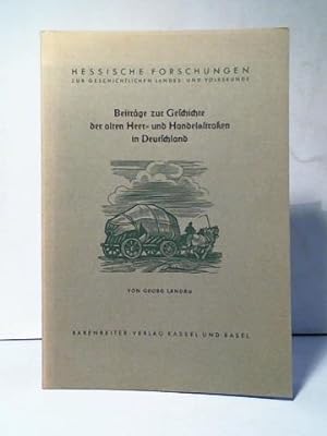 Bild des Verkufers fr Beitrge zur Geschichte der alten Heer- und Handelsstraen in Deutschland zum Verkauf von Celler Versandantiquariat