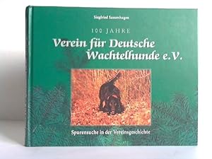 Bild des Verkufers fr 100 Jahre Verein fr Deutsche Wachtelhunde e.V. - berlieferungen und Erinnerungen zum Verkauf von Celler Versandantiquariat