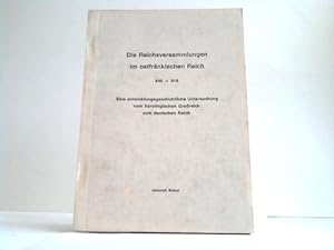 Die Reichsversammlungen im Ostfränkischen Reich 840-918