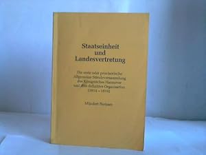 Bild des Verkufers fr Staatseinheit und Landesvertretung. Die erste oder provisorische Allgemeine Stndeversammlung des Knigsreiches Hannover und ihre definitive Organisation 1814-1819 zum Verkauf von Celler Versandantiquariat