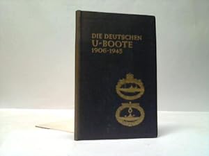 Bild des Verkufers fr Die deutschen U-Boote 1906 bis 1945 zum Verkauf von Celler Versandantiquariat