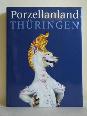 Seller image for Porzellanland Thringen - 250 Jahre Porzellan aus Thringen (1760 - 2010) for sale by Celler Versandantiquariat