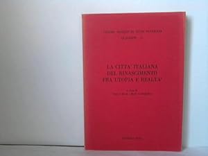 Immagine del venditore per La Citta' Italiana del Rinascimento Fra Utopia E Realta' / Die Italienische Stadt der Renaissance im Spannungsfeld von Utopie und Wirklichkeit venduto da Celler Versandantiquariat