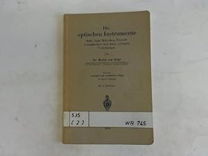 Bild des Verkufers fr Die optischen Instrumente. Brille, Lupe, Mikroskop, Fernrohr, Aufnahmelinse und ihnen verwandte Vorkehrungen zum Verkauf von Celler Versandantiquariat