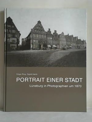 Portrait einer Stadt - Lüneburg in Photographien um 1870