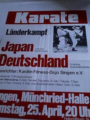 Karate. Länderkampf Japan-Deutschland. Singen, Münchreied-Halle, Samstag, 25. April, 20 Uhr. Plak...