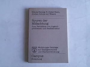 Seller image for Spuren der Missachtung. Zum Verhltnis von Jugendproblemen und Stadtstruktur for sale by Celler Versandantiquariat