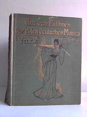 Image du vendeur pour Aus dem Fllhorn der edlen deutschen Musica mis en vente par Celler Versandantiquariat