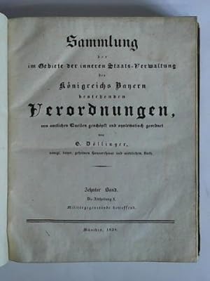 Bild des Verkufers fr Sammlung der im Gebiete der inneren Staats-Verwaltung des Knigreichs Bayern bestehenden Verordnungen, aus amtlichen Quellen geschpft und systematisch geordnet. Zehnter Band. Die Abtheilung X, Militrgegenstnde betreffend zum Verkauf von Celler Versandantiquariat