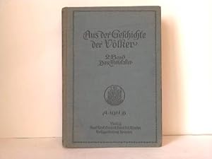 Imagen del vendedor de Aus der Geschichte der Vlker. Zum Gebrauch an deutschen Mittelschulen aus Geschichtswerken alter und neuer Zeit zusammengestellt. Bd. II. a la venta por Celler Versandantiquariat