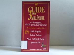 Guide 3 eme Millenaire. La Bourgogne, Val de Loire et ses environs. Tables de Qualite. Tables de ...