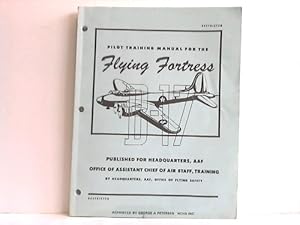 Bild des Verkufers fr Pilot Training Manual for the Flying Fortress B-17. Published for Headquarters, AAF. Office of Assistant Chief of Air Staff, Training by Headquarters, AAF, Office of Flying Safety zum Verkauf von Celler Versandantiquariat