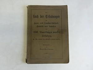 Das Buch der Erfindungen für Haus- und Landwirthschaft, Gewerbe und Industrie oder 1000 Anweisung...