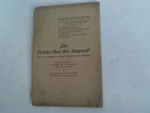 Imagen del vendedor de Die Brcke ber den Abgrund. Fr die Verstndigung zwischen Deutschland und Frankreich. Bericht ber den Besuch der franzsischen Liga fr Menschenrechte in Berlin und im Ruhrgebiet a la venta por Celler Versandantiquariat