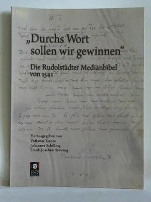 Bild des Verkufers fr Durch Wort sollen wir gewinnen - Die Rudolstdter Medianbibel von 1541 zum Verkauf von Celler Versandantiquariat