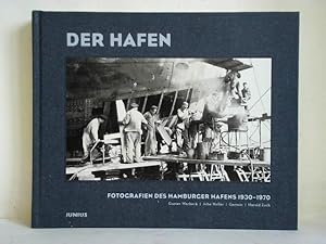 Der Hafen - Fotografien des Hamburger Hafens 1930 - 1970