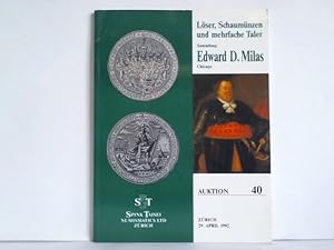 Seller image for Auktion 40: Lser, Schaumnzen und mehrfache Taler. Sammlung Edward D. Milas, Chicago for sale by Celler Versandantiquariat