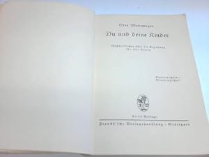 Du und deine Kinder. Nachdenkliches über die Erziehung für alle Eltern