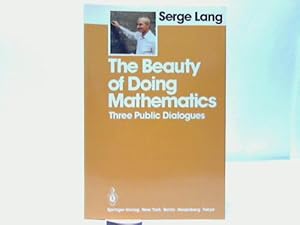 Imagen del vendedor de The Beauty of Doing Mathematics. Three Public Dialogues a la venta por Celler Versandantiquariat