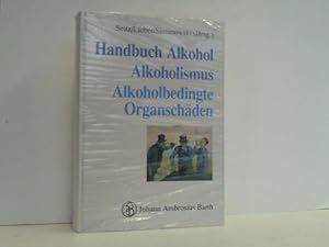 Handbuch Alkohol. Alkoholismus. Alkoholbedingte Organschäden