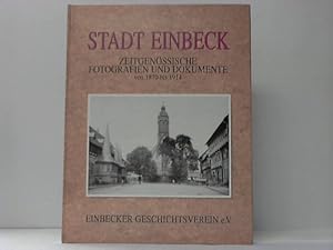 Bild des Verkufers fr Stadt Einbeck. Zeitgenssische Fotografien und Dokumente 1870-1914 zum Verkauf von Celler Versandantiquariat