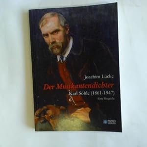 Bild des Verkufers fr Der Musikantendichter Karl Shle (1861-1947). Eine Biografie zum Verkauf von Celler Versandantiquariat