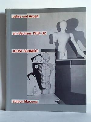 Imagen del vendedor de Joost Schmidt. Lehre und Arbeit am Bauhaus 1919 - 32 a la venta por Celler Versandantiquariat