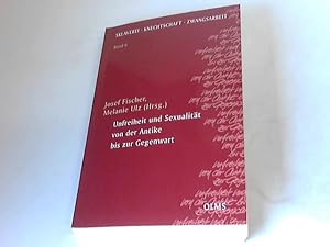 Immagine del venditore per Unfreiheit und Sexualitt von der Antike bis zur Gegenwart venduto da Celler Versandantiquariat